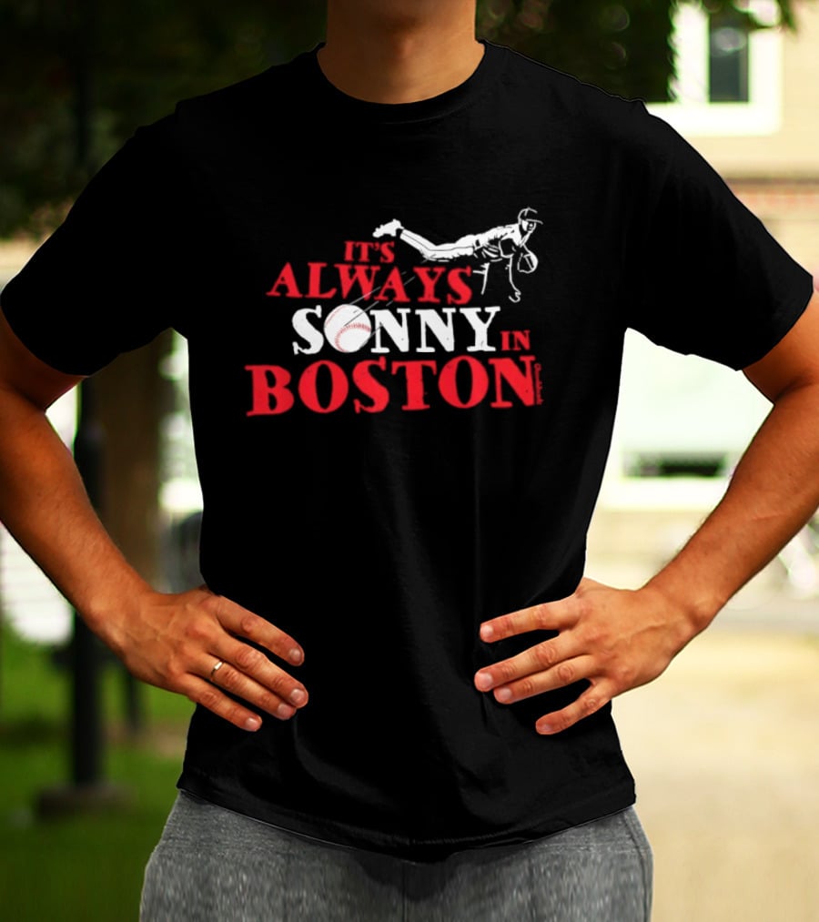 It's Always Sonny In Boston Baseball Red Sox Catcher's Dive T-Shirt