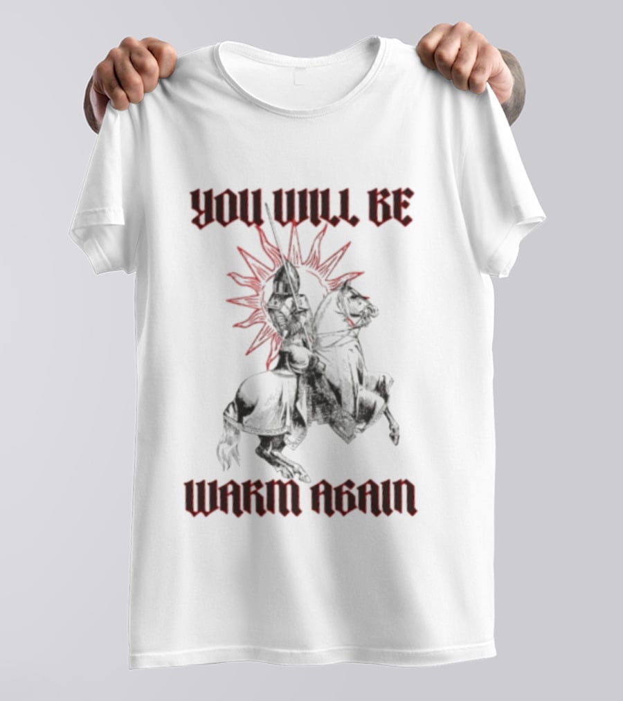You Will Be Warm Again Medieval Knight On Horseback Sunburst T-Shirt
