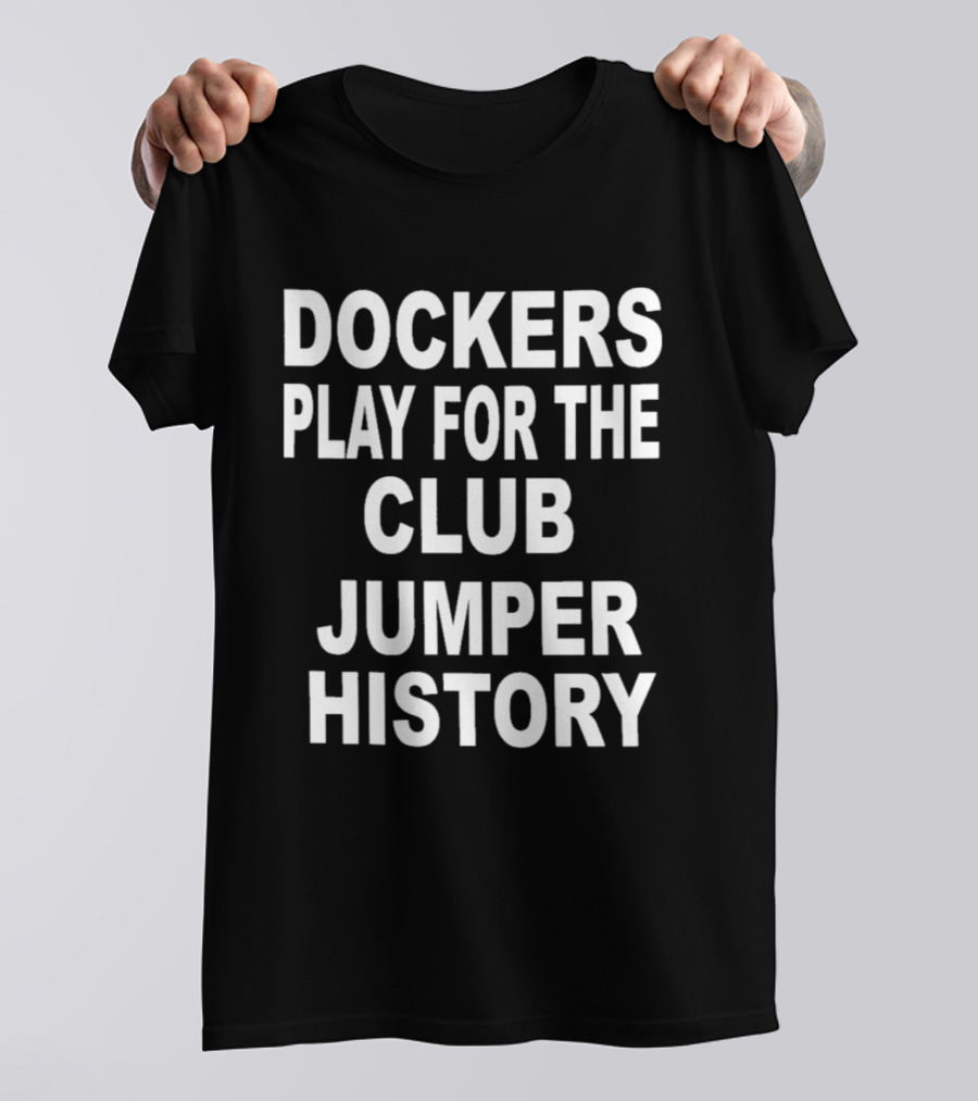 Dockers Play For The Club Jumper History T-Shirt