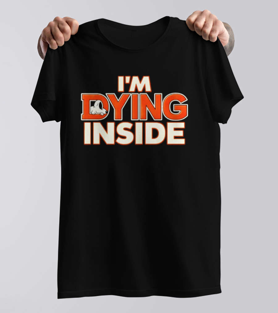 I'm Dying Inside Dead Horse Upside Down Letter D T-Shirt