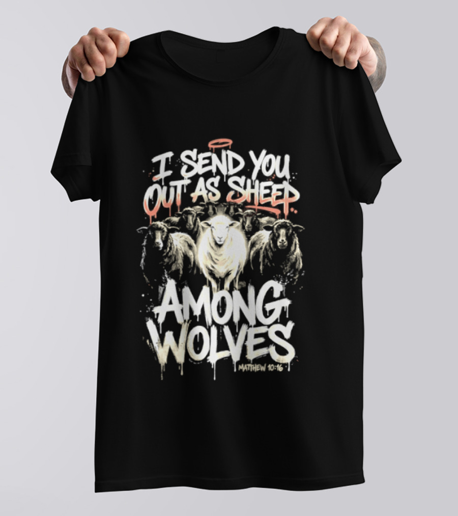 I Send You Out As Sheep Among Wolves Matthew 10:16 T-Shirt