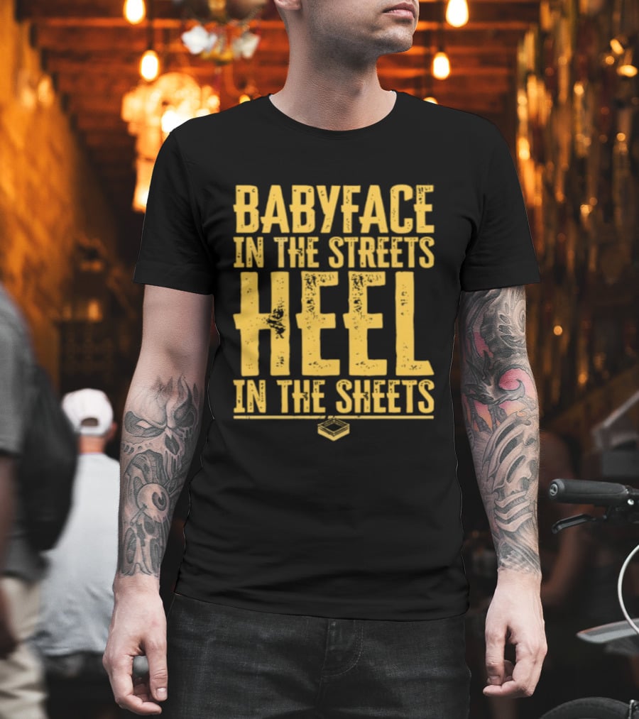 Kayfabe Department Babyface In The Streets Heel In The Sheets T-Shirt