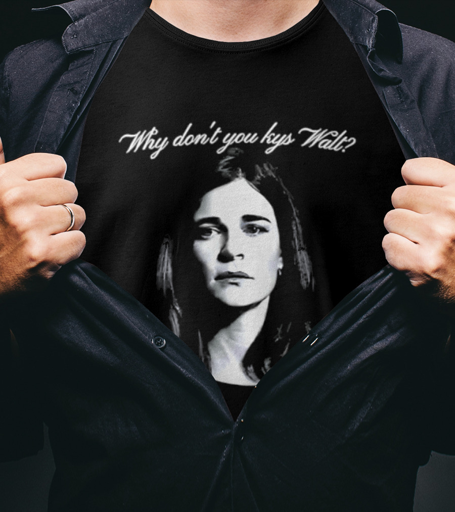 Why Don't You Kys Walt Marie Schrader T-Shirt