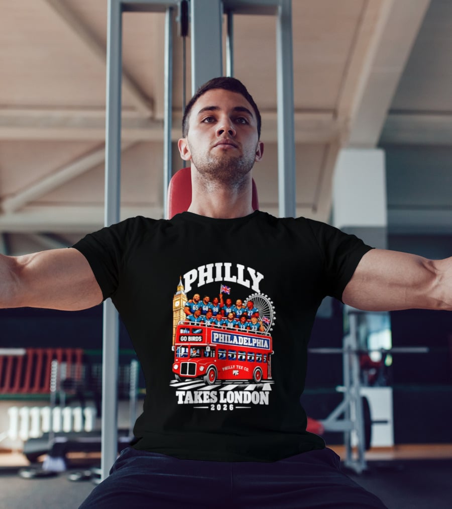 Philly Takes London 2026 Go Birds Philadelphia Eagles Big Ben Double Decker Bus T-Shirt