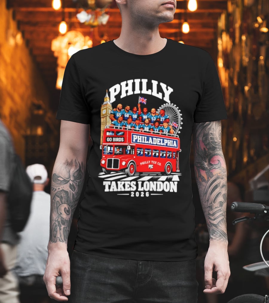 Philly Takes London 2026 Go Birds Philadelphia Eagles Big Ben Double Decker Bus T-Shirt