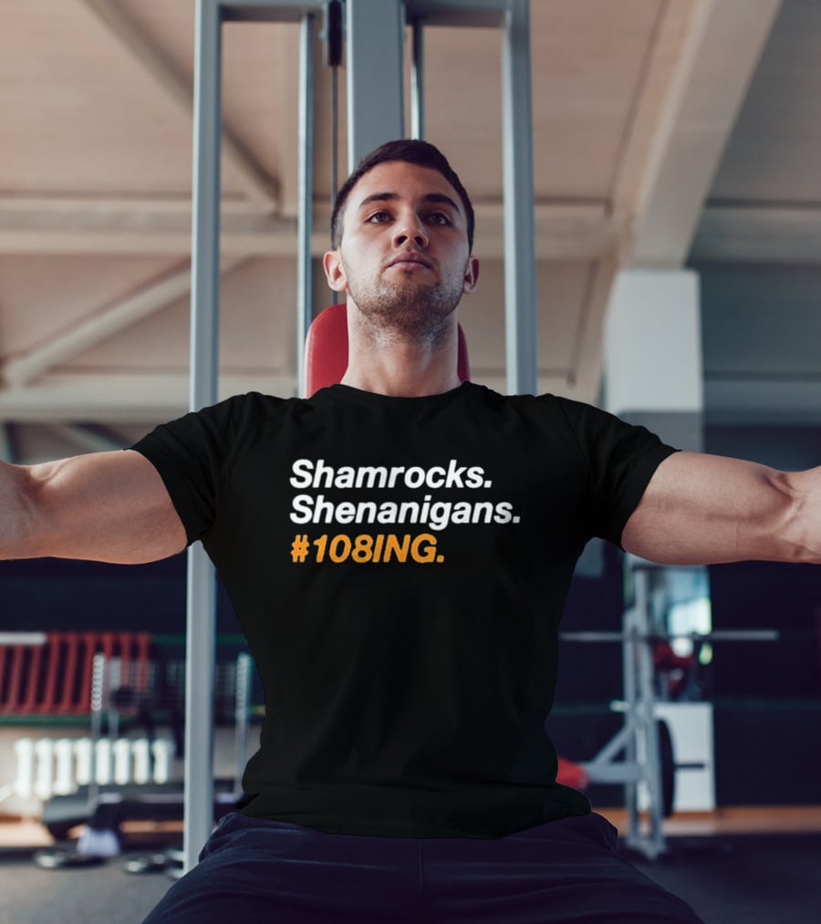 Shamrocks Shenanigans #108ING T-Shirt