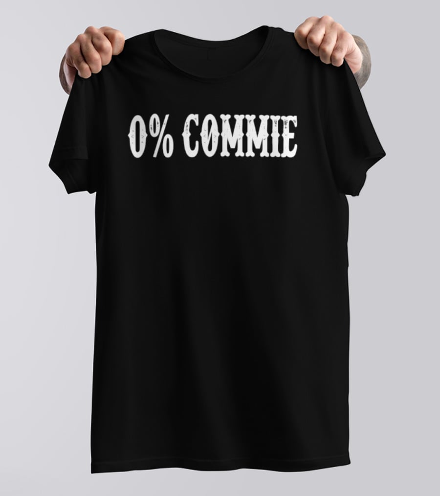 0 Percent Commie 2026 T-Shirt