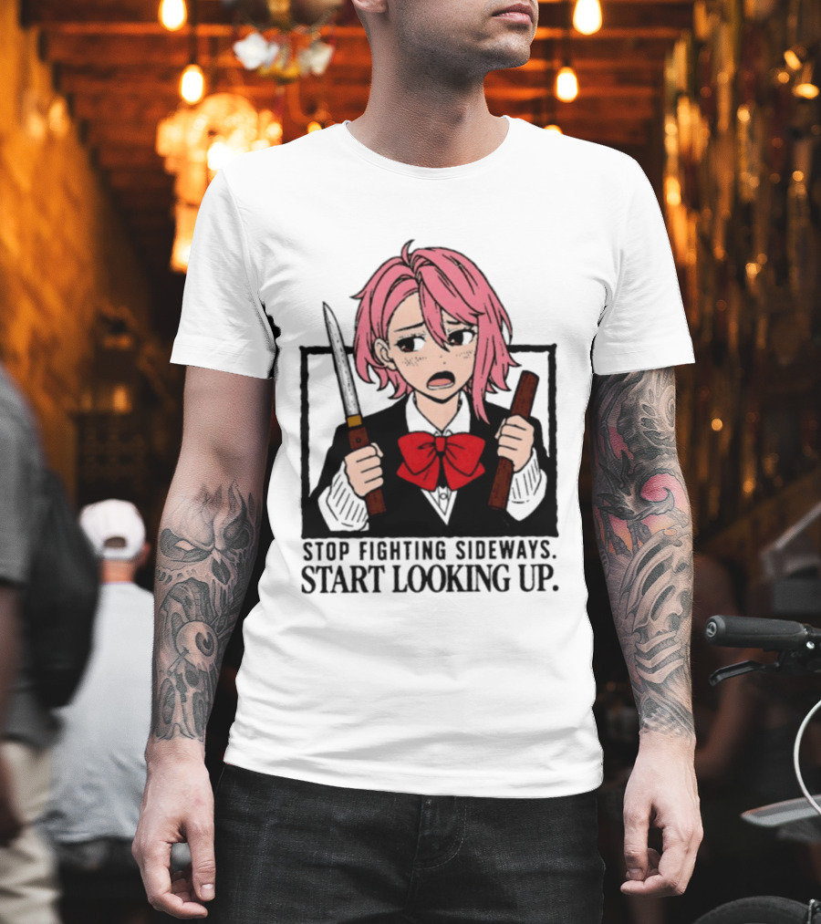 Aira Shiratori Anime Stop Fighting Sideways Start Looking Up T-Shirt
