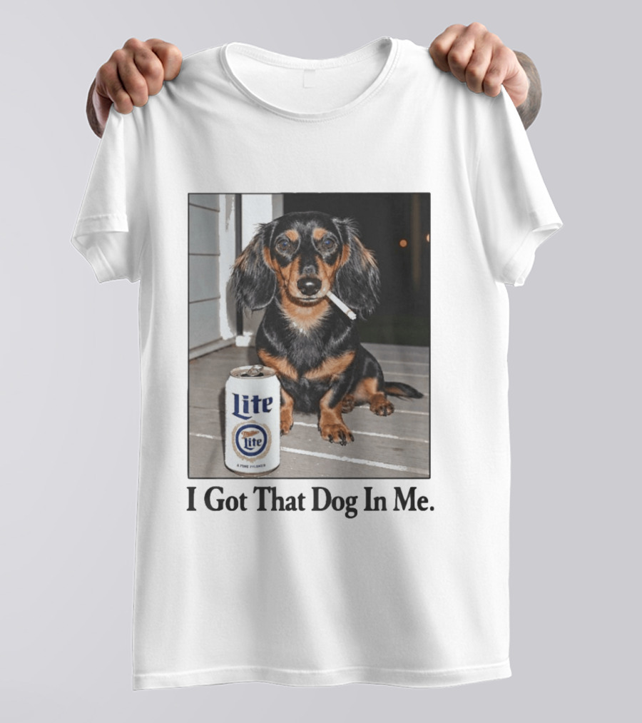 Miller Lite Dachshund I Got That Dog In Me T-Shirt
