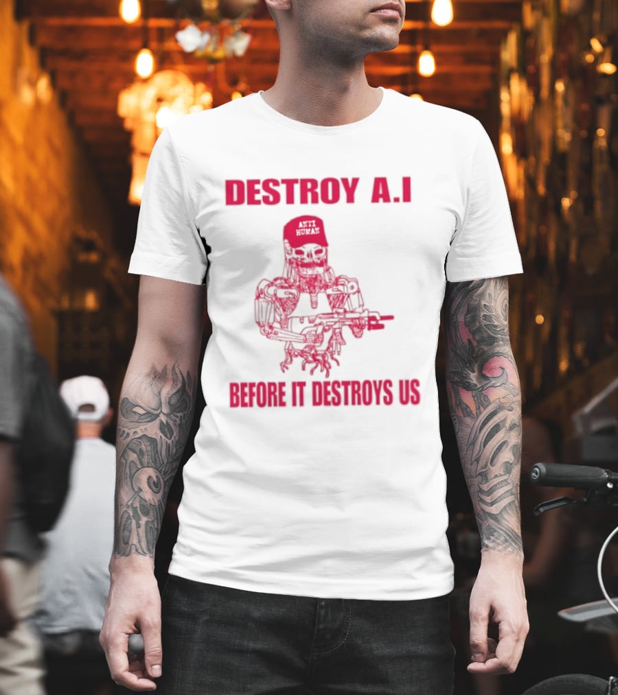 Destroy AI Before It Destroys Us Anti Human Skull Robot With Gun T-Shirt