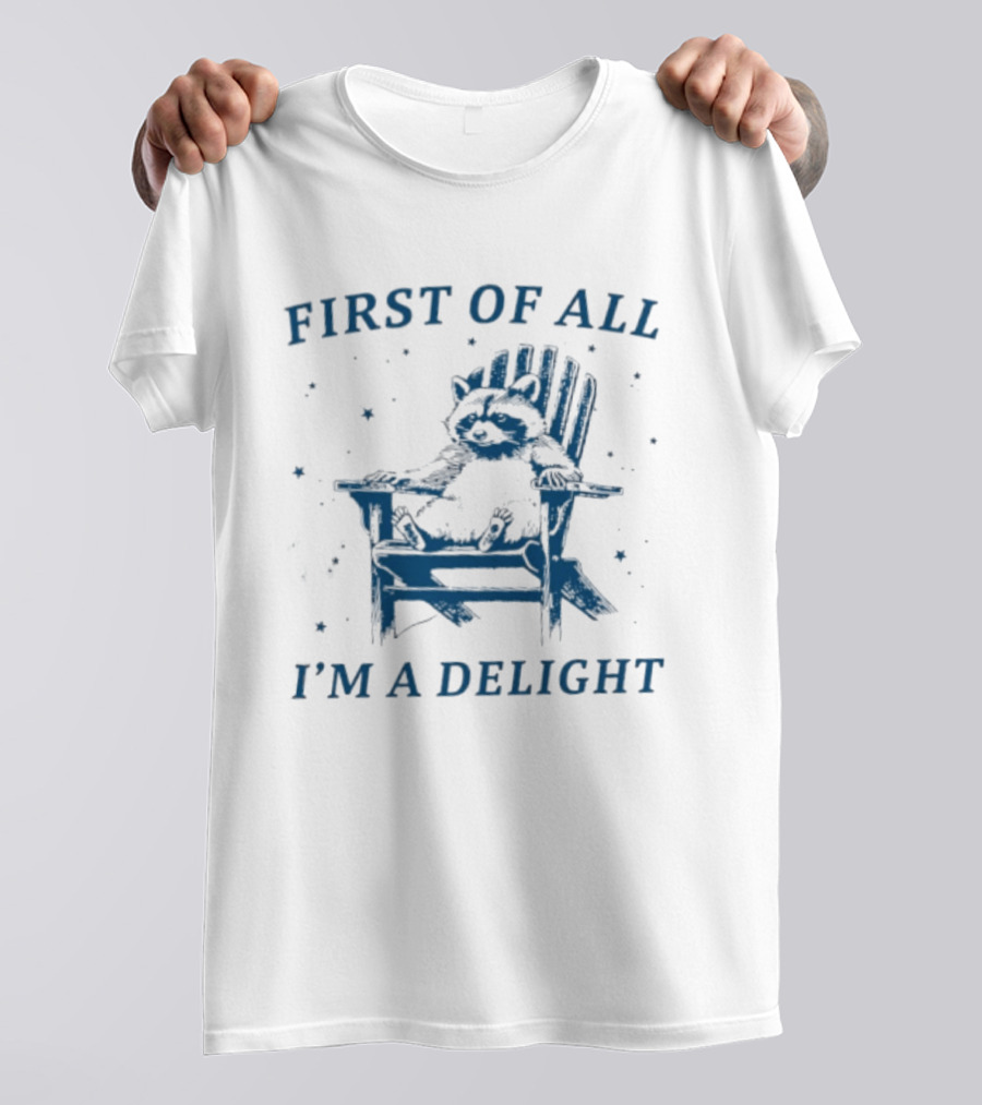 First Of All I'm A Delight Racoon In Chair With Stars T-Shirt