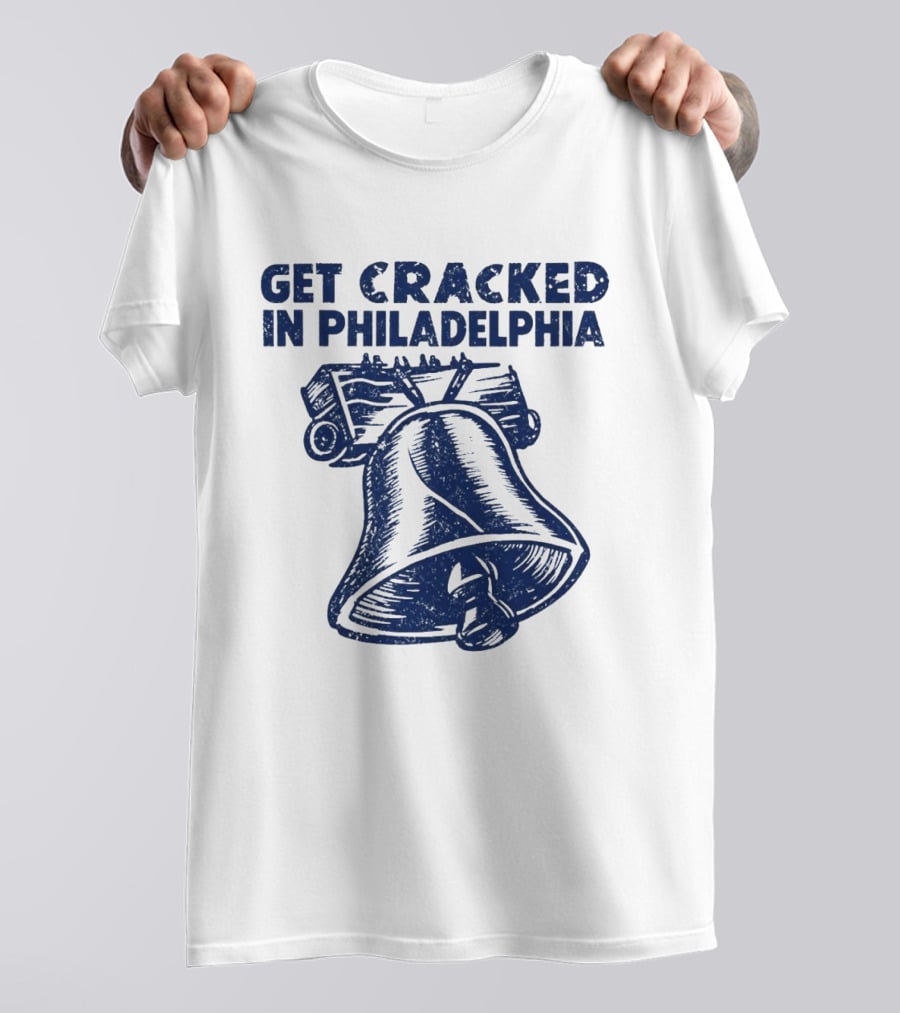 Get Cracked In Philadelphia Liberty Bell T-Shirt