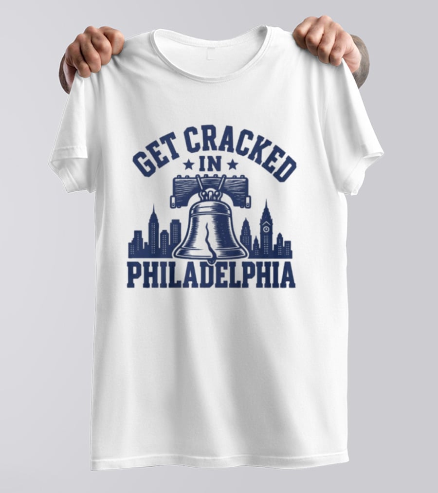 Get Cracked In Philadelphia Liberty Bell Skyline T-Shirt