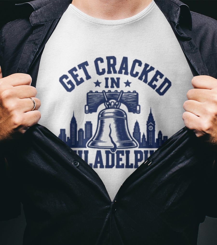 Get Cracked In Philadelphia Liberty Bell Skyline T-Shirt