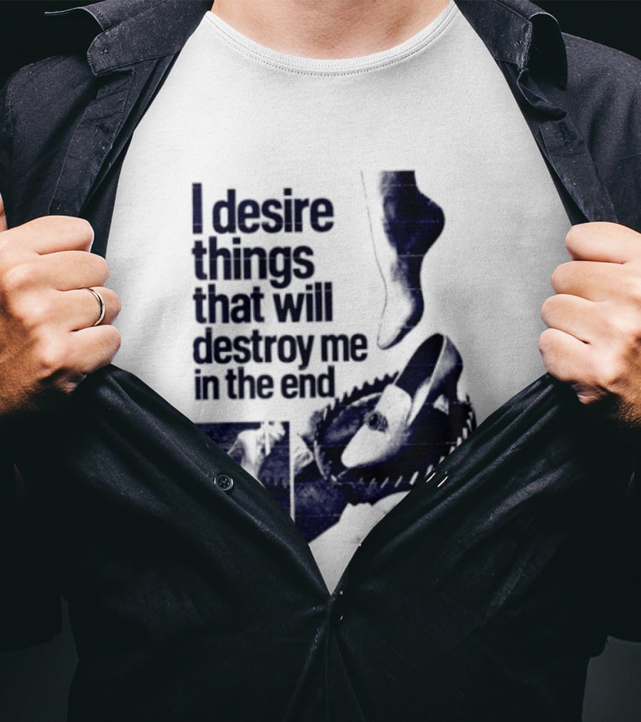 I Desire Things That Will Destroy Me In The End Alligator Ballet Pointe T-Shirt