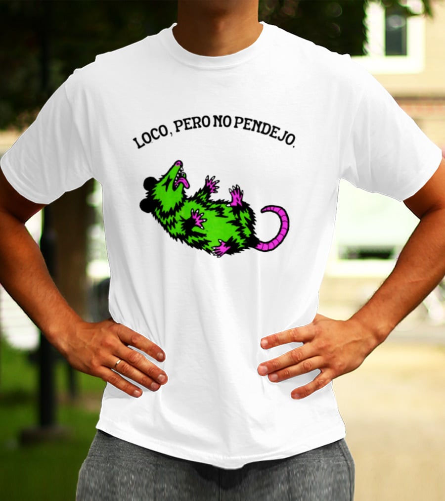 Loco Pero No Pendejo Opossum Possum Neon Green And Purple T-Shirt