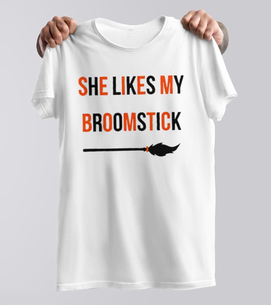 She Likes My Broomstick Halloween Witch Broom T-Shirt