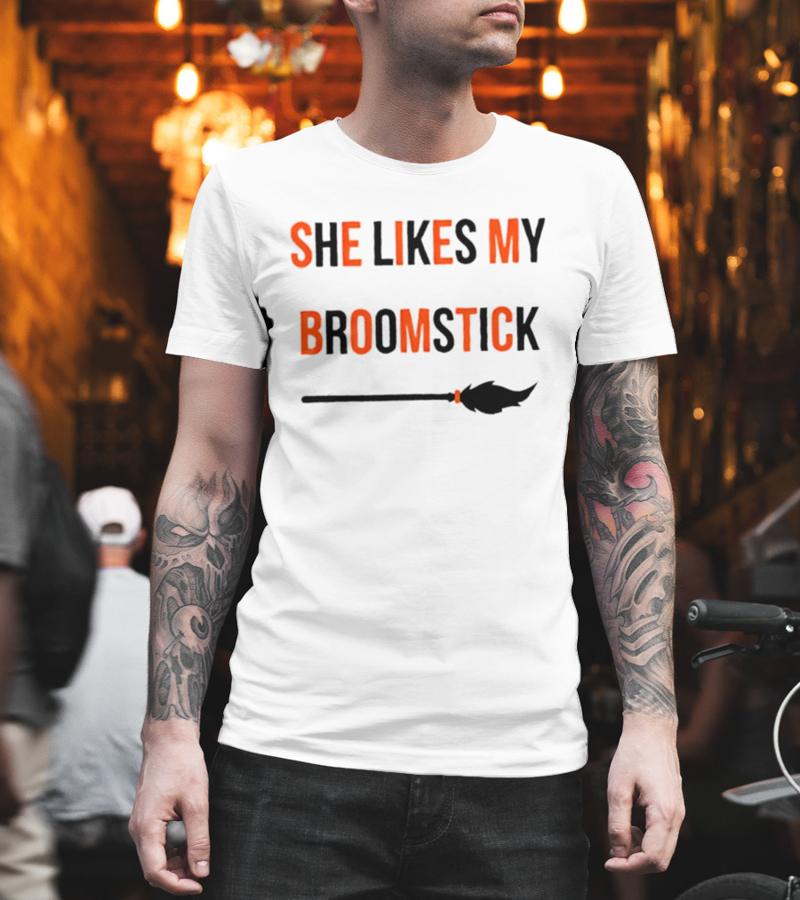 She Likes My Broomstick Halloween Witch Broom T-Shirt
