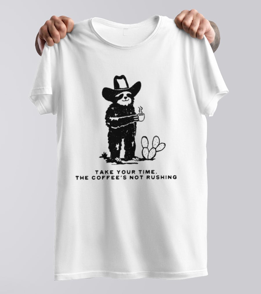 Take Your Time Cowboy Sloth With Coffee And Cactus T-Shirt