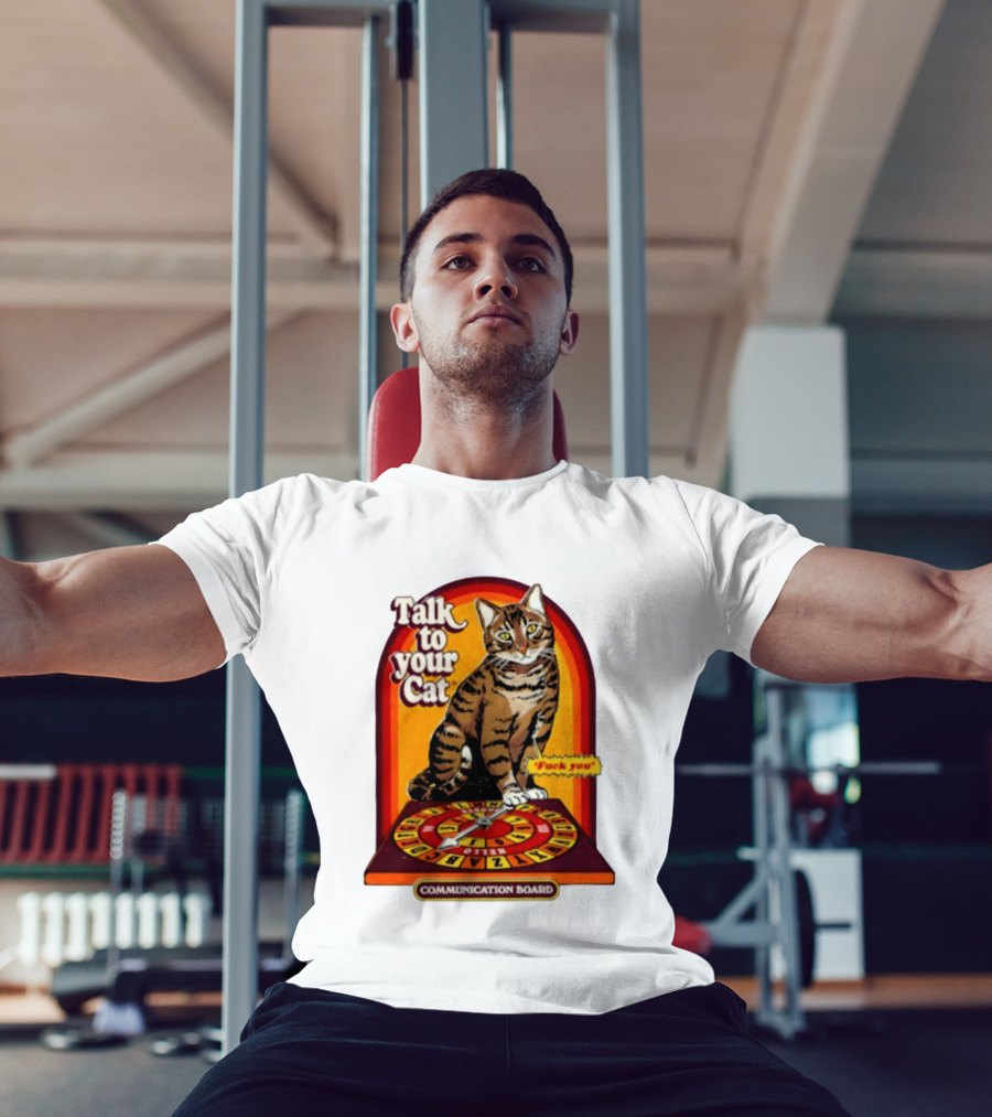 Talk To Your Cat Fuck You Communication Board Retro Cat Wheel T-Shirt