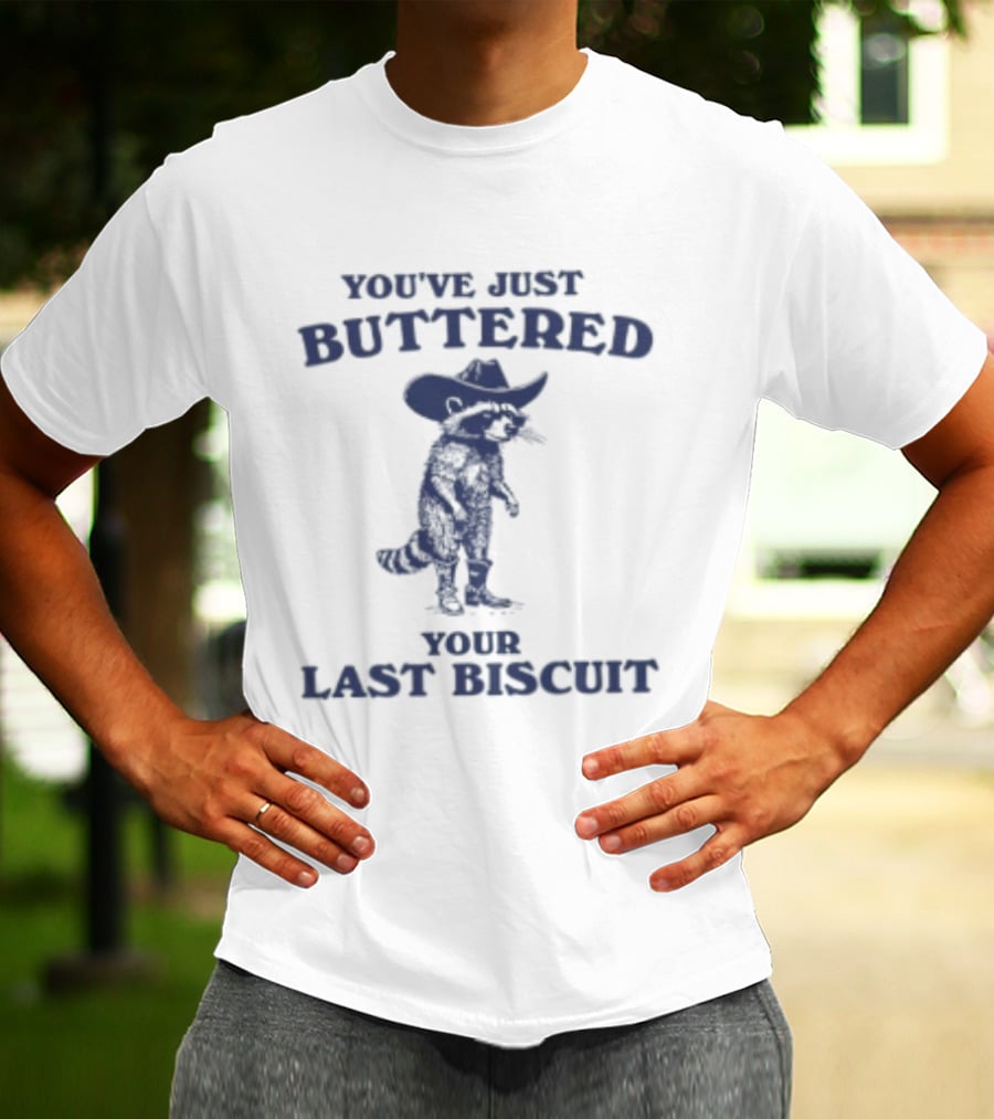 You've Just Buttered Your Last Biscuit Raccoon Cowboy T-Shirt