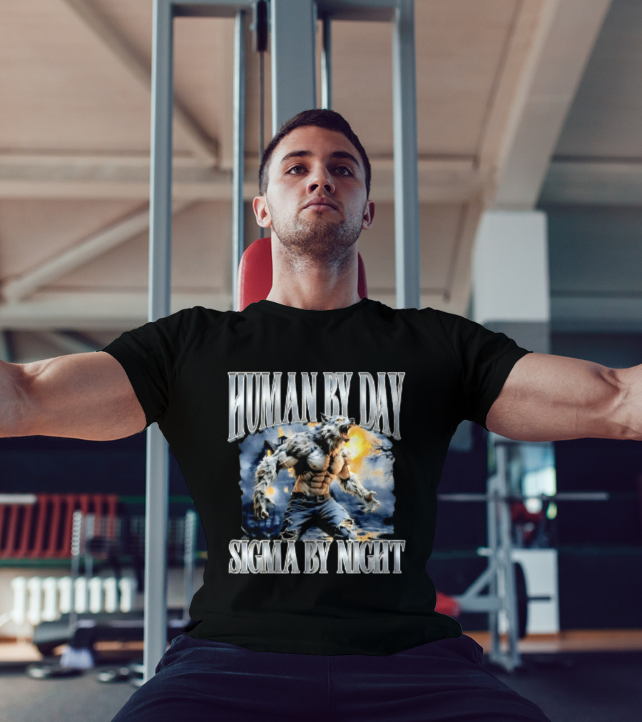 Human By Day Sigma By Night Werewolf Transformation T-Shirt