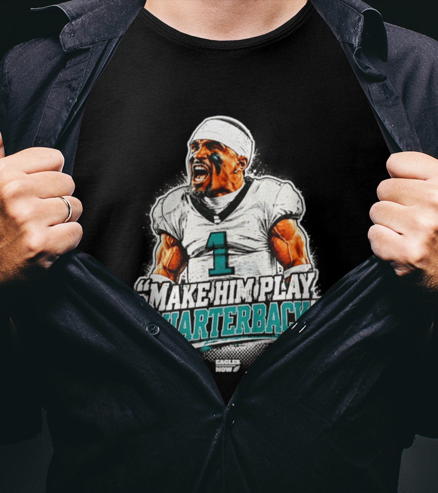Philadelphia Eagles Jalen Hurts Number 1 Make Him Play Quarterback T-Shirt