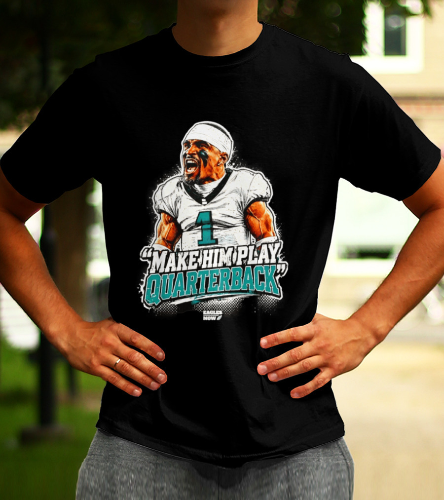 Philadelphia Eagles Jalen Hurts Number 1 Make Him Play Quarterback T-Shirt