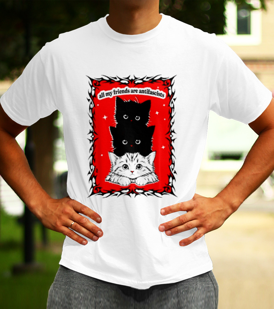 All My Friends Are Antifascist Kittens Cat T-Shirt
