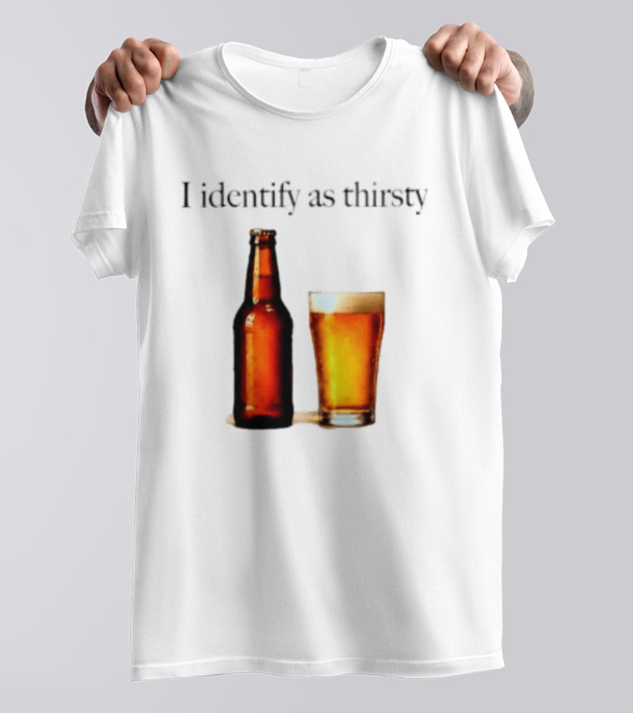 I Identify As Thirsty Beer Drinking Bottle And Glass T-Shirt
