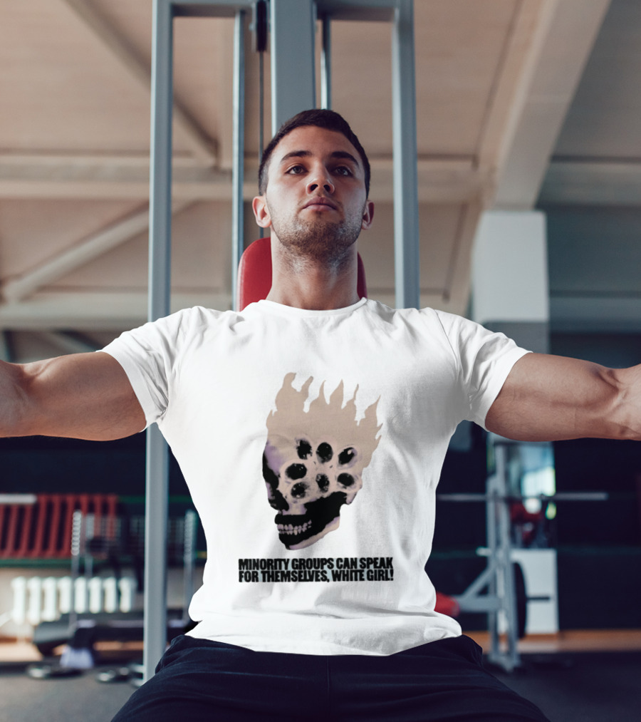 Minority Groups Can Speak For Themselves White Girl Flaming Skull T-Shirt