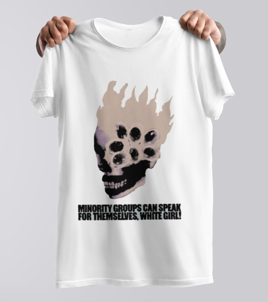 Minority Groups Can Speak For Themselves White Girl Flaming Skull T-Shirt