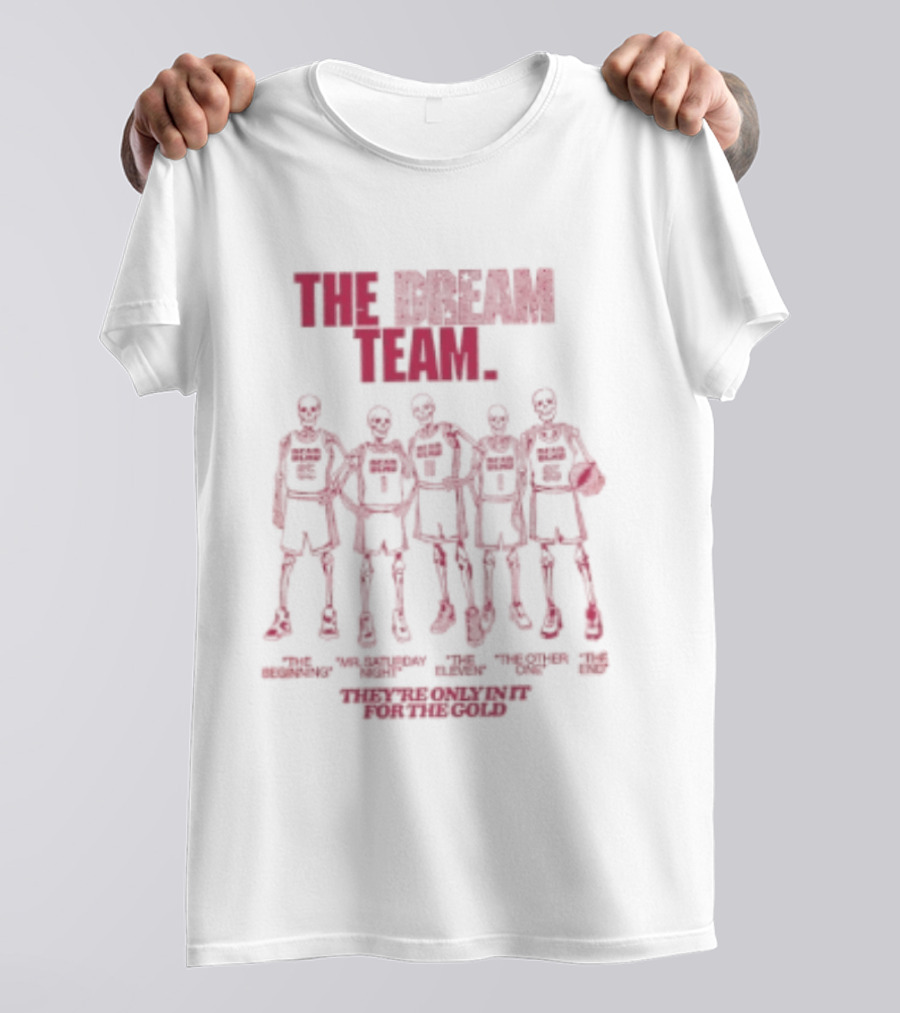 The Dream Team Grateful Dead Only In It For The Gold T-Shirt