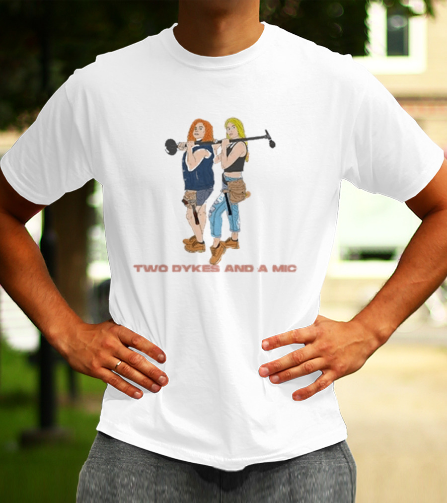 Two Dykes And A Mic Podcast Art Construction Workers T-Shirt