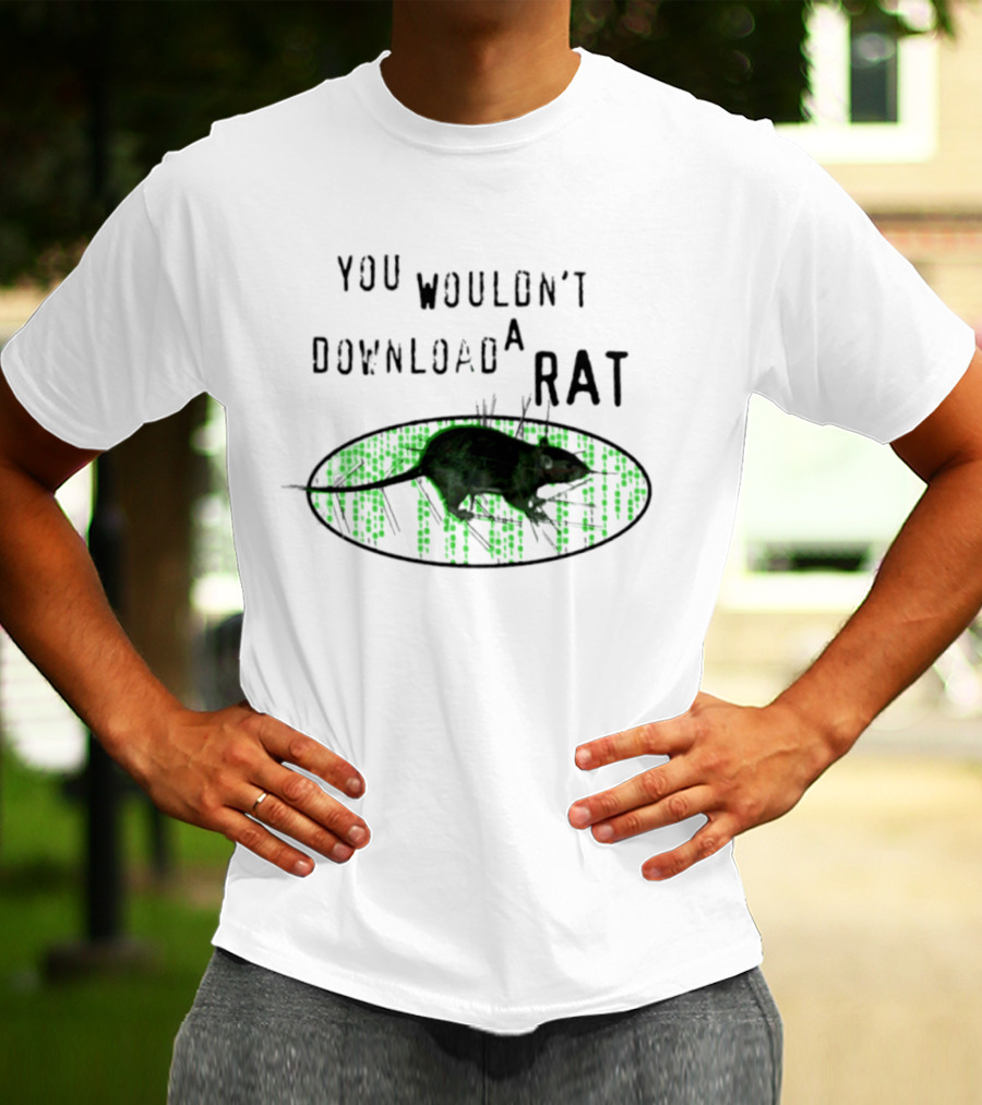 You Wouldn't Download A Rat Piracy Internet Humor Meme T-Shirt