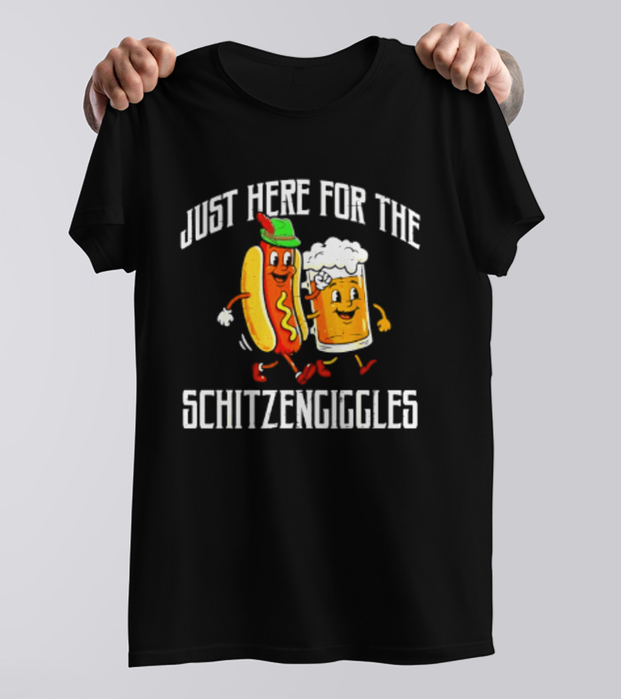 Just Here For The Schitzengiggles Hot Dog And Beer Fun T-Shirt