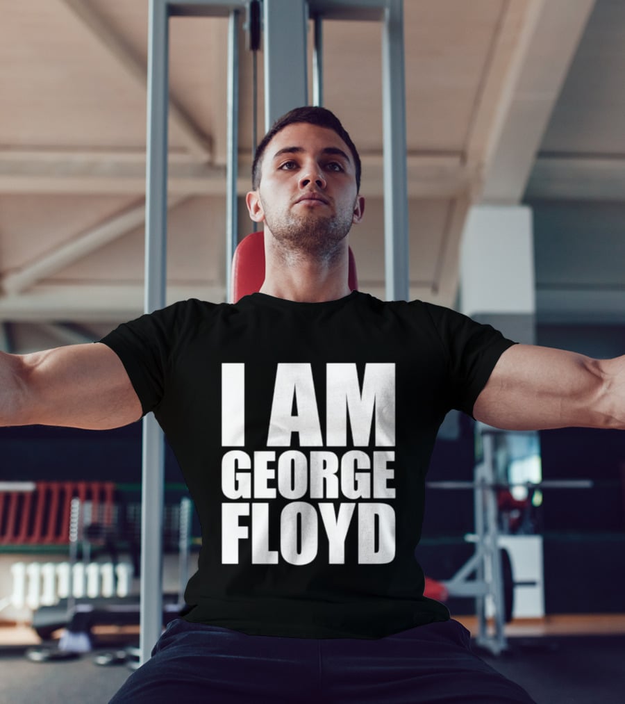 I Am George Floyd T-Shirt