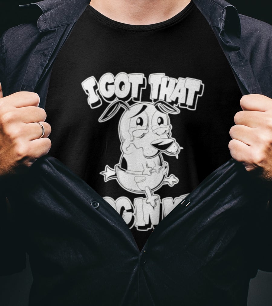 I Got That Dog In Me Courage The Cowardly Dog Cartoon T-Shirt