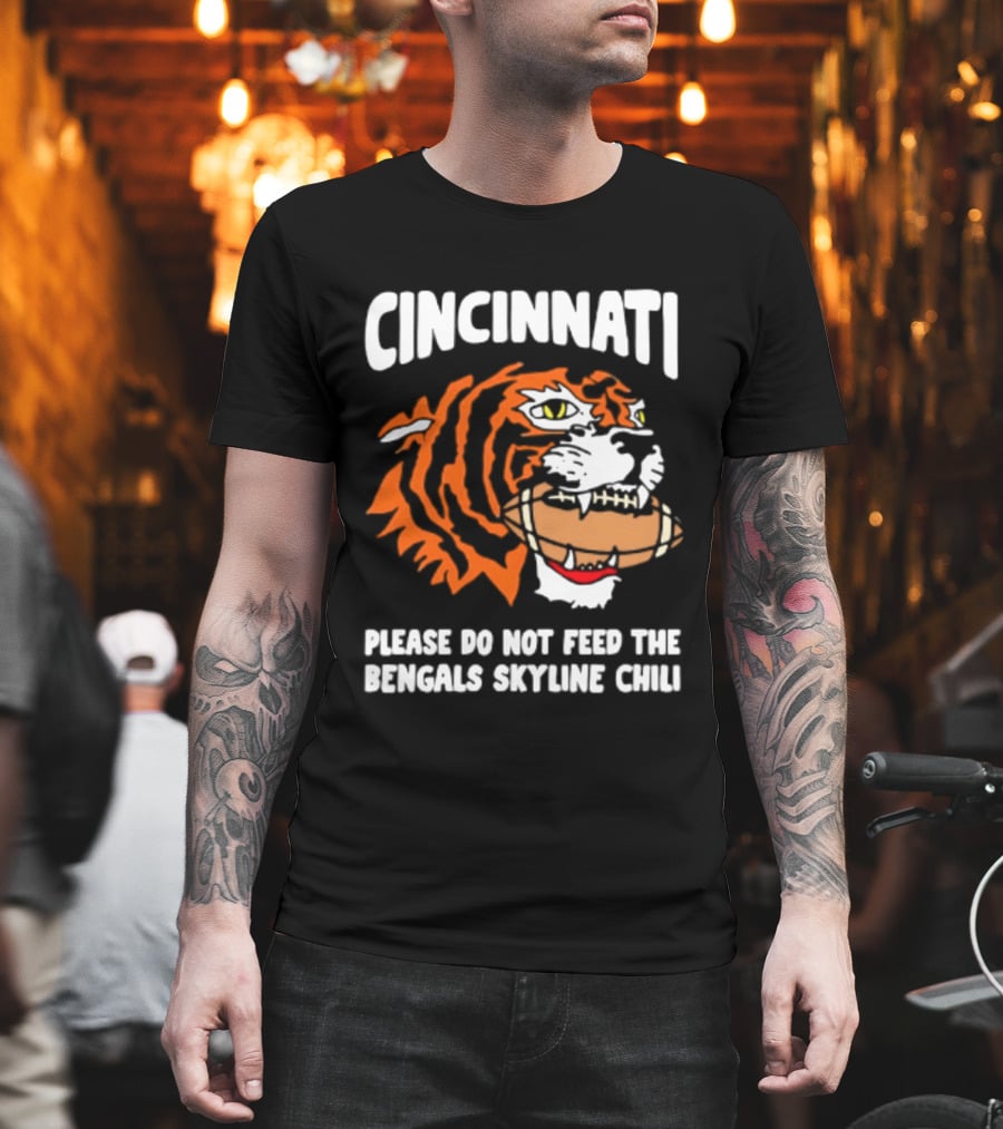 Cincinnati Bengals Please Do Not Feed The Bengals Skyline Chili Tiger Football T-Shirt