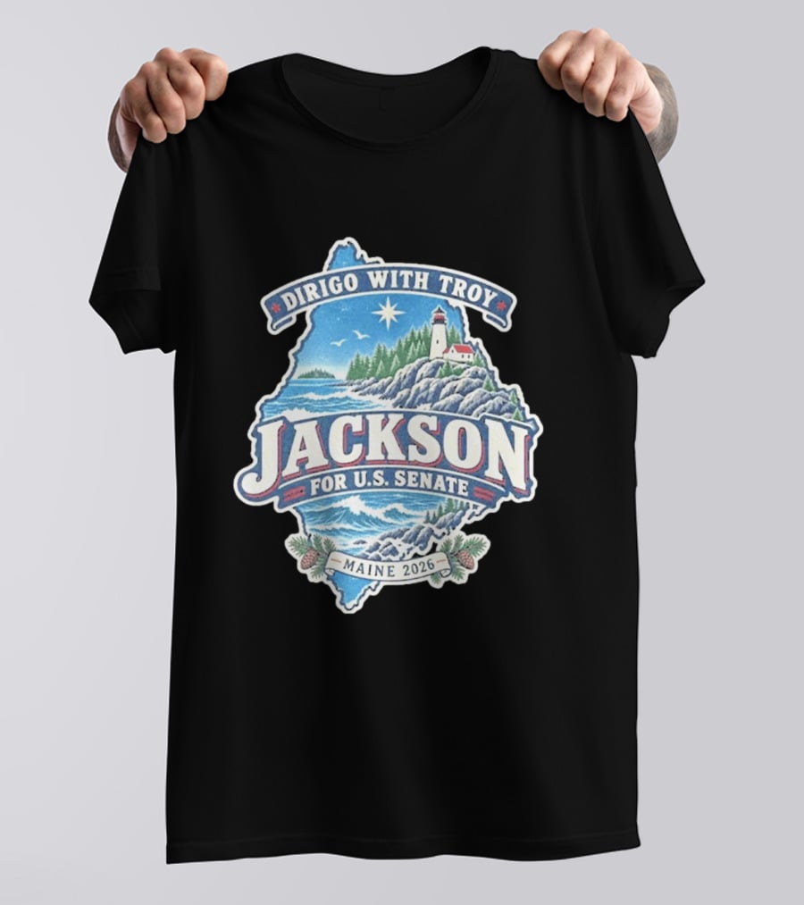 Dirigo With Troy Jackson Maine 2026 U.S. Senate Lighthouse And Pinecones T-Shirt