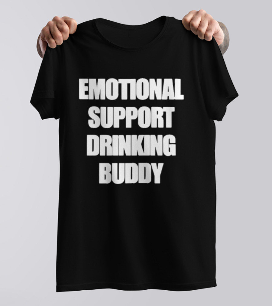 Emotional Support Drinking Buddy Funny Novelty T-Shirt