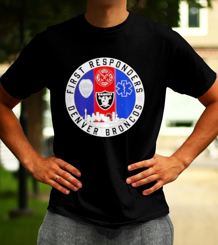 First Responders Las Vegas Raiders Denver Broncos Skyline T-Shirt