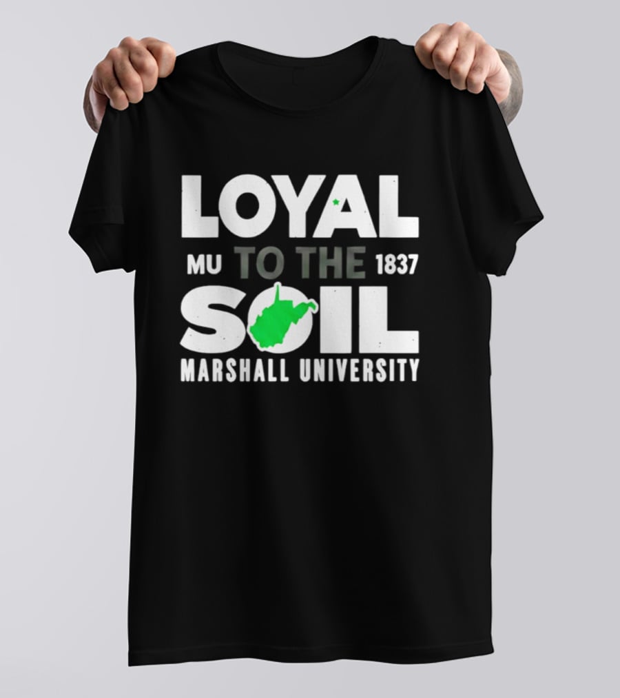 Loyal To The Soil Marshall University 1837 MU West Virginia Map T-Shirt
