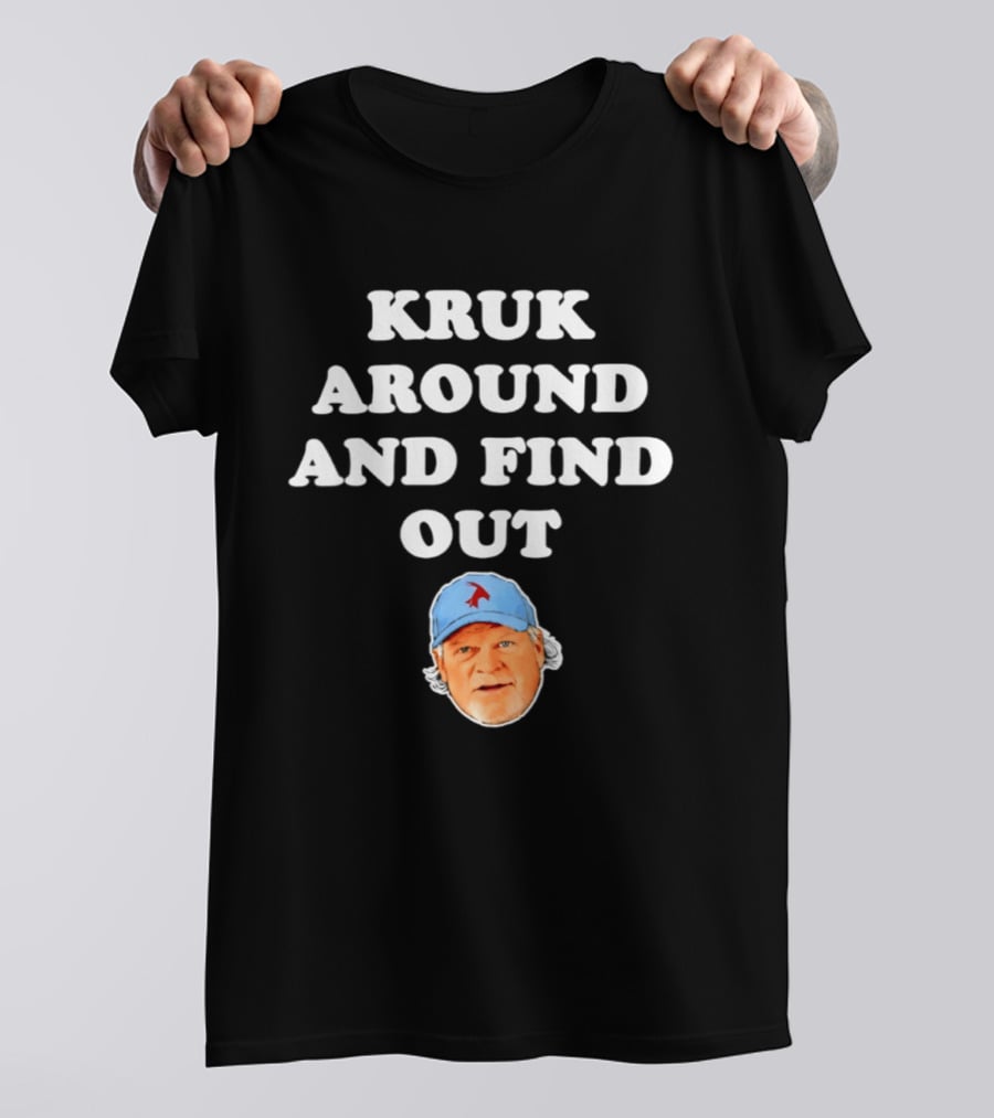 Philadelphia Phillies Kruk Around And Find Out T-Shirt