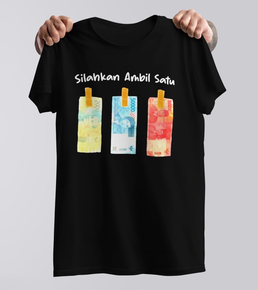 Silahkan Ambil Satu Please Take One Indonesian Rupiah Currency T-Shirt