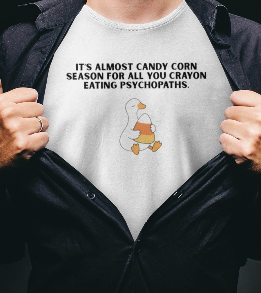 It's Almost Candy Corn Season For All You Crayon Eating Psychopaths Duck Holding Candy Corn T-Shirt