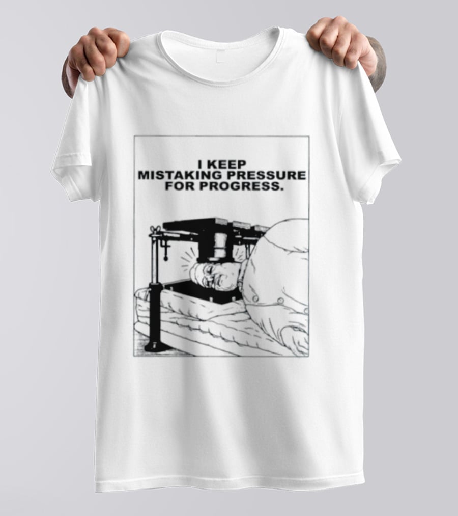 I Keep Mistaking Pressure For Progress Vintage Guillotine T-Shirt
