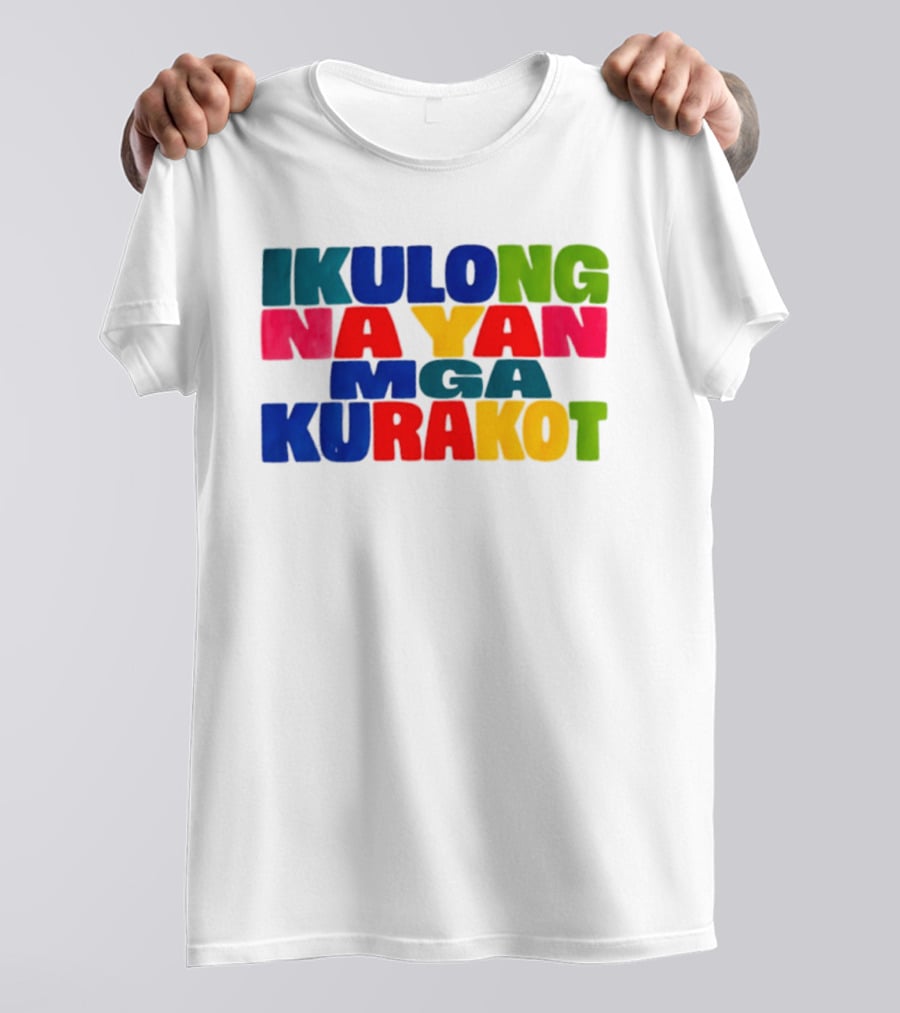 Ikulong Na Yan Mga Kurakot Colorful Block Letter T-Shirt