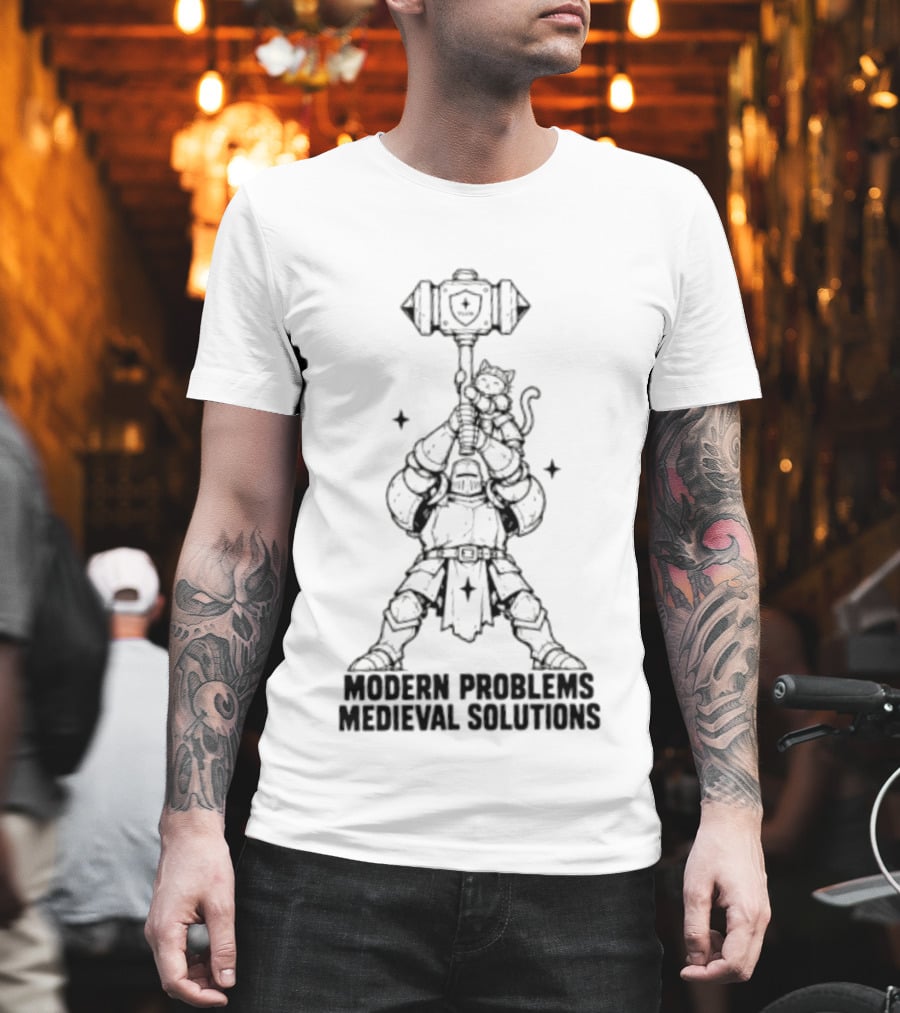 Modern Problems Medieval Solutions Knight With Cat And Hammer Wielding Warrior T-Shirt