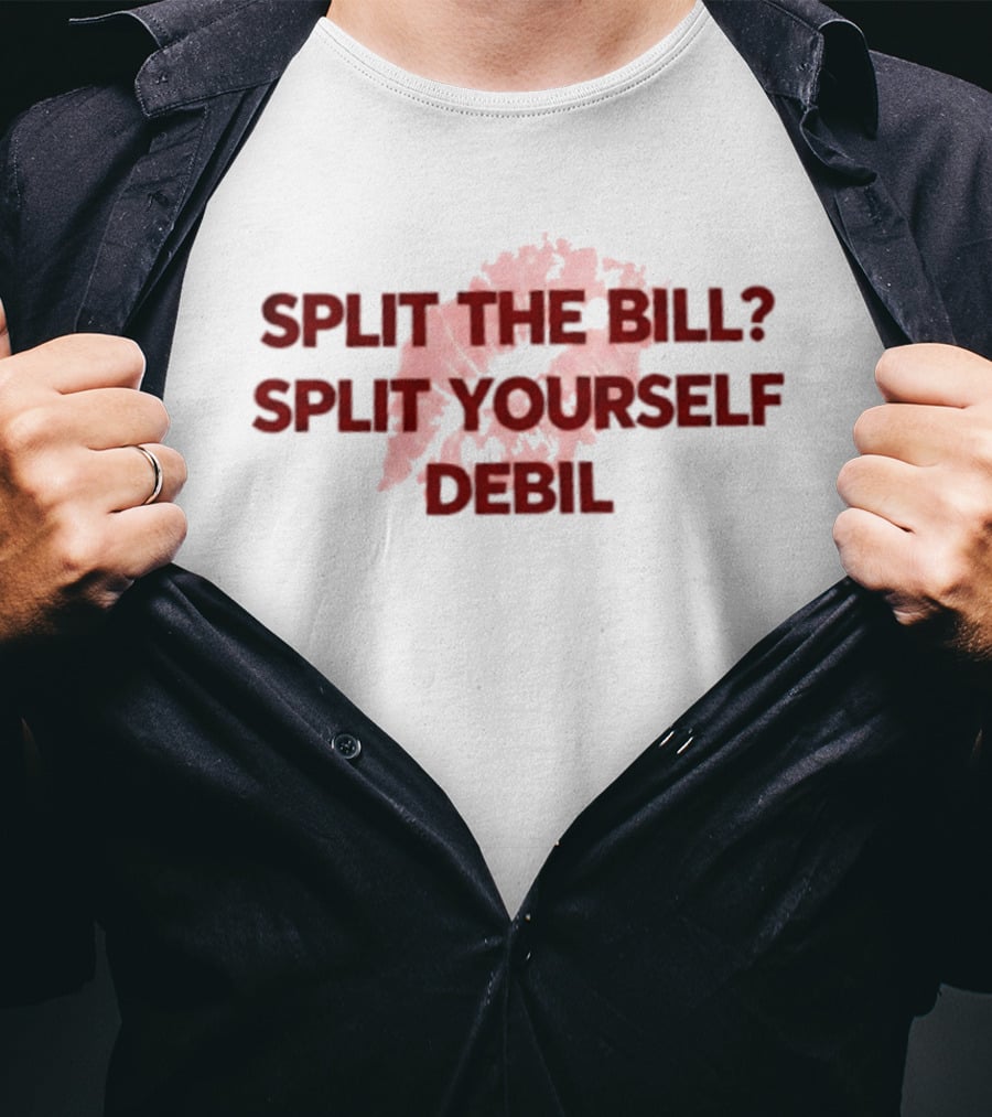 Split The Bill Split Yourself Debil Humorous Phrase With Abstract T-Shirt